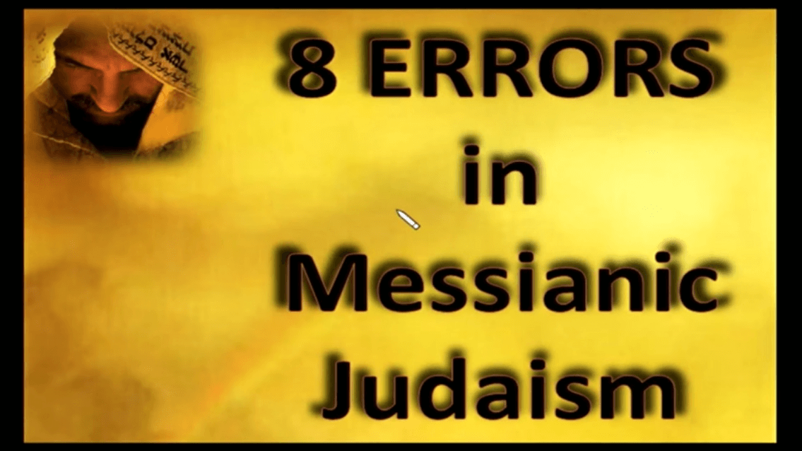 8 Errors in Messianic Judaism