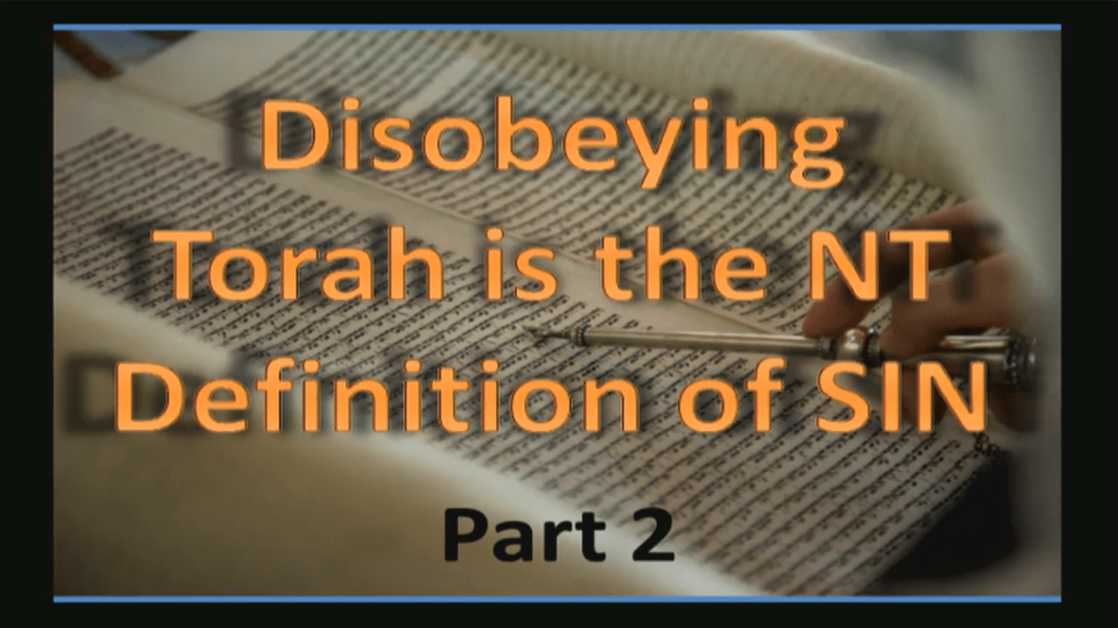 Disobeying Torah is the NT Definition of Sin – Part 2