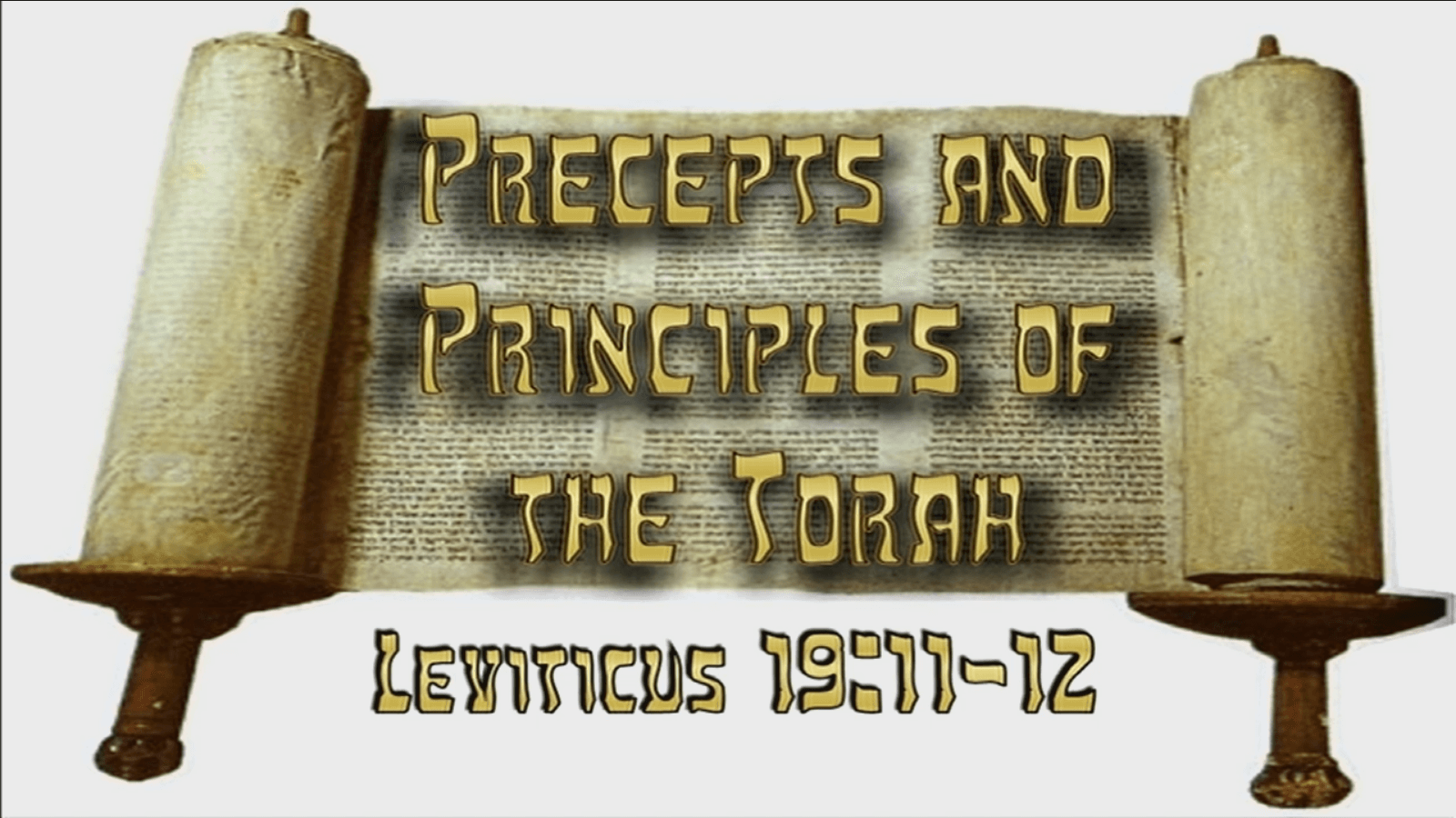 Precepts & Principles of the Torah - Lev. 19:11-12 - Study