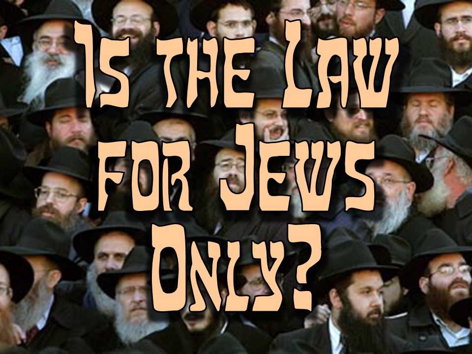 The Law: For Jews only?