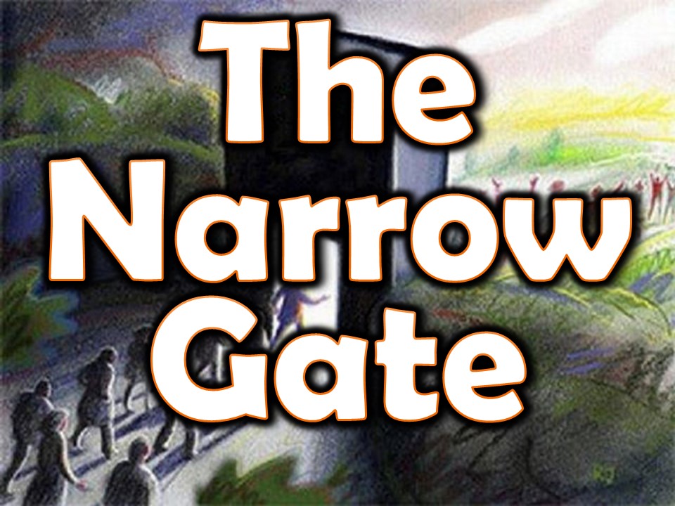 Finding the The narrow gate