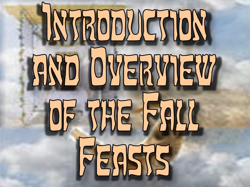 Introdution and overview of the fall feasts
