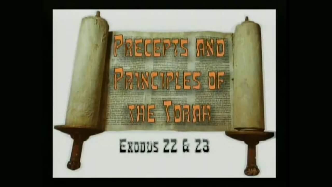 Precepts & Principles of the Torah - Exodus 22-23 - Study