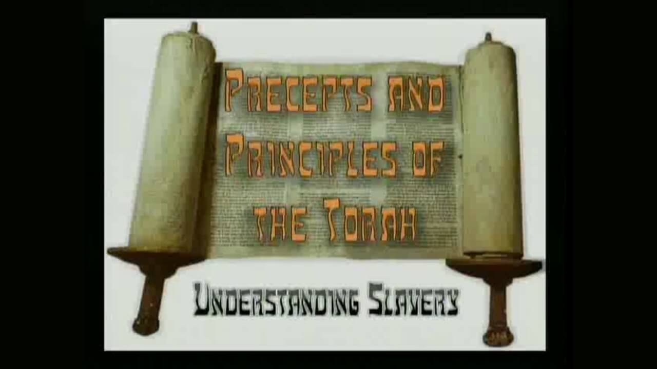 Precepts & Principles of the Torah – Understanding Slavery
