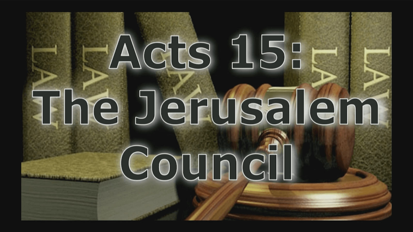 Acts 15 – The Jerusalem Council