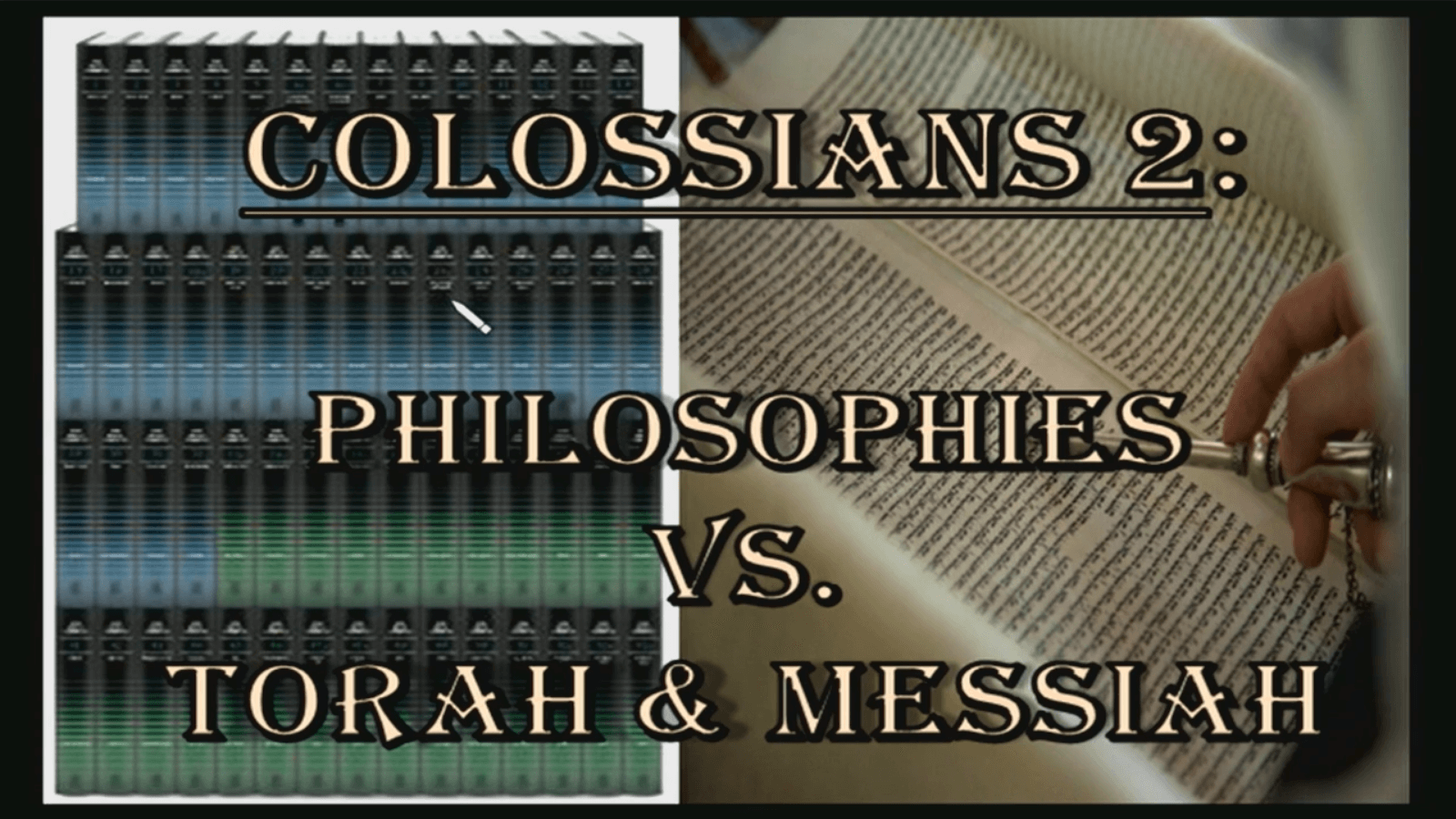 Colossians 2: Philosophies vs. Torah & Messiah