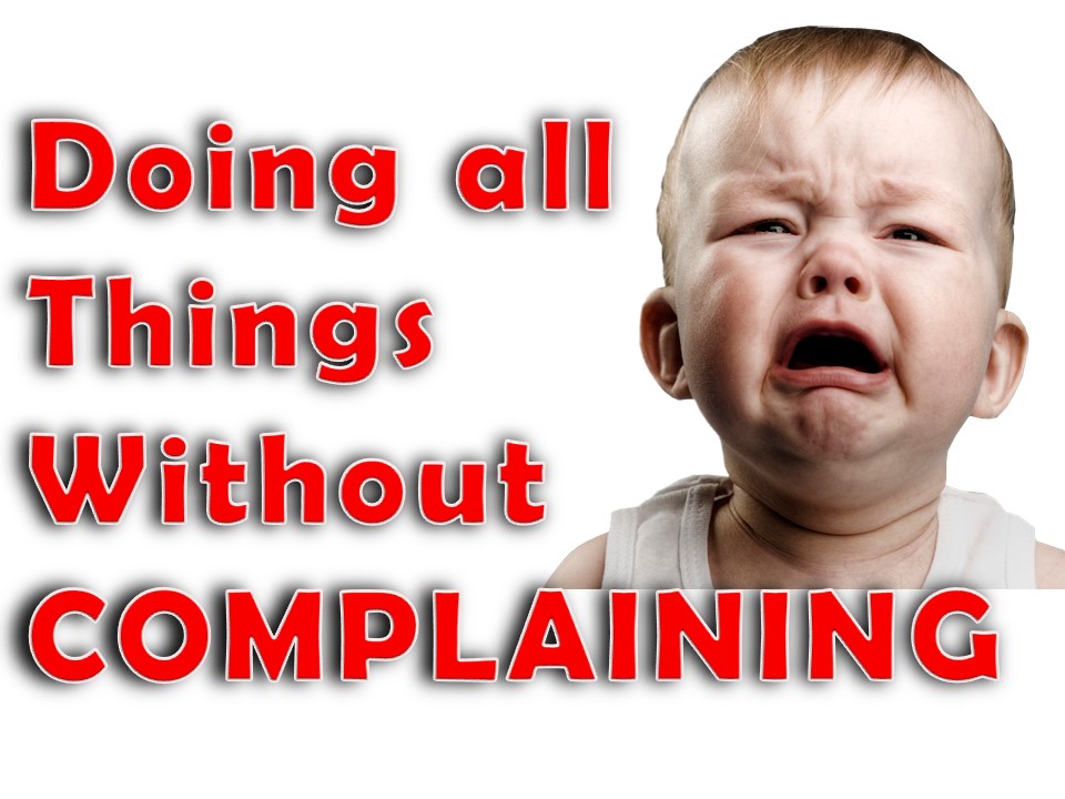 Doing all Things Without COMPLAINING