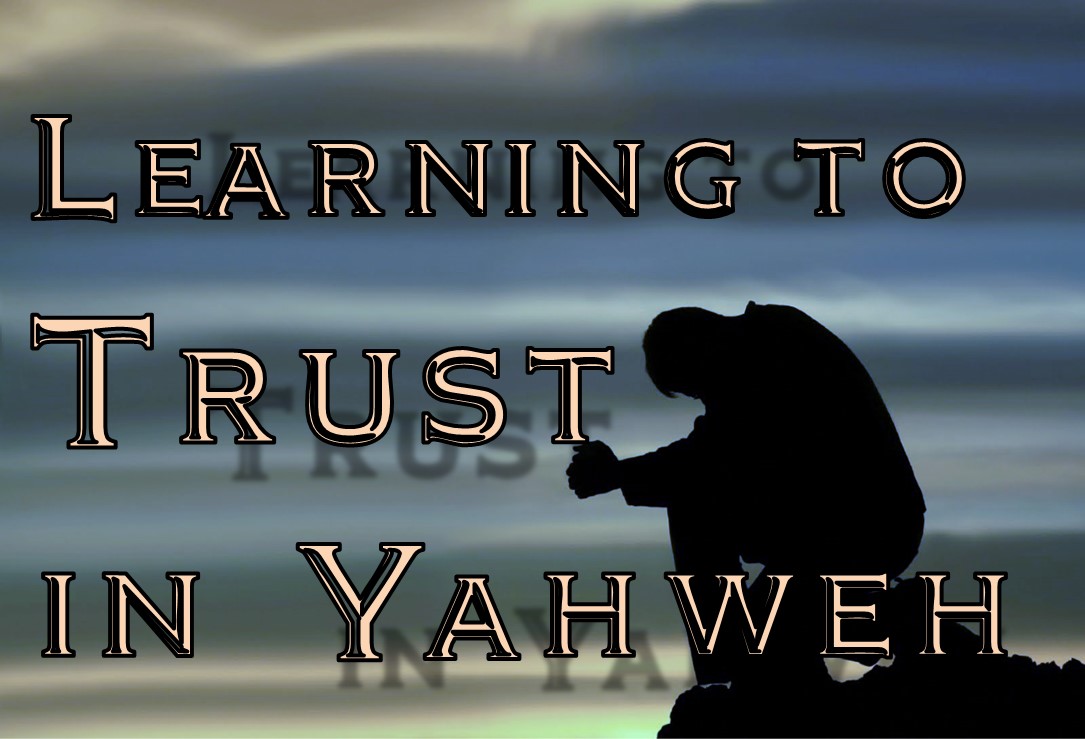 Learning to Trust in Yahweh