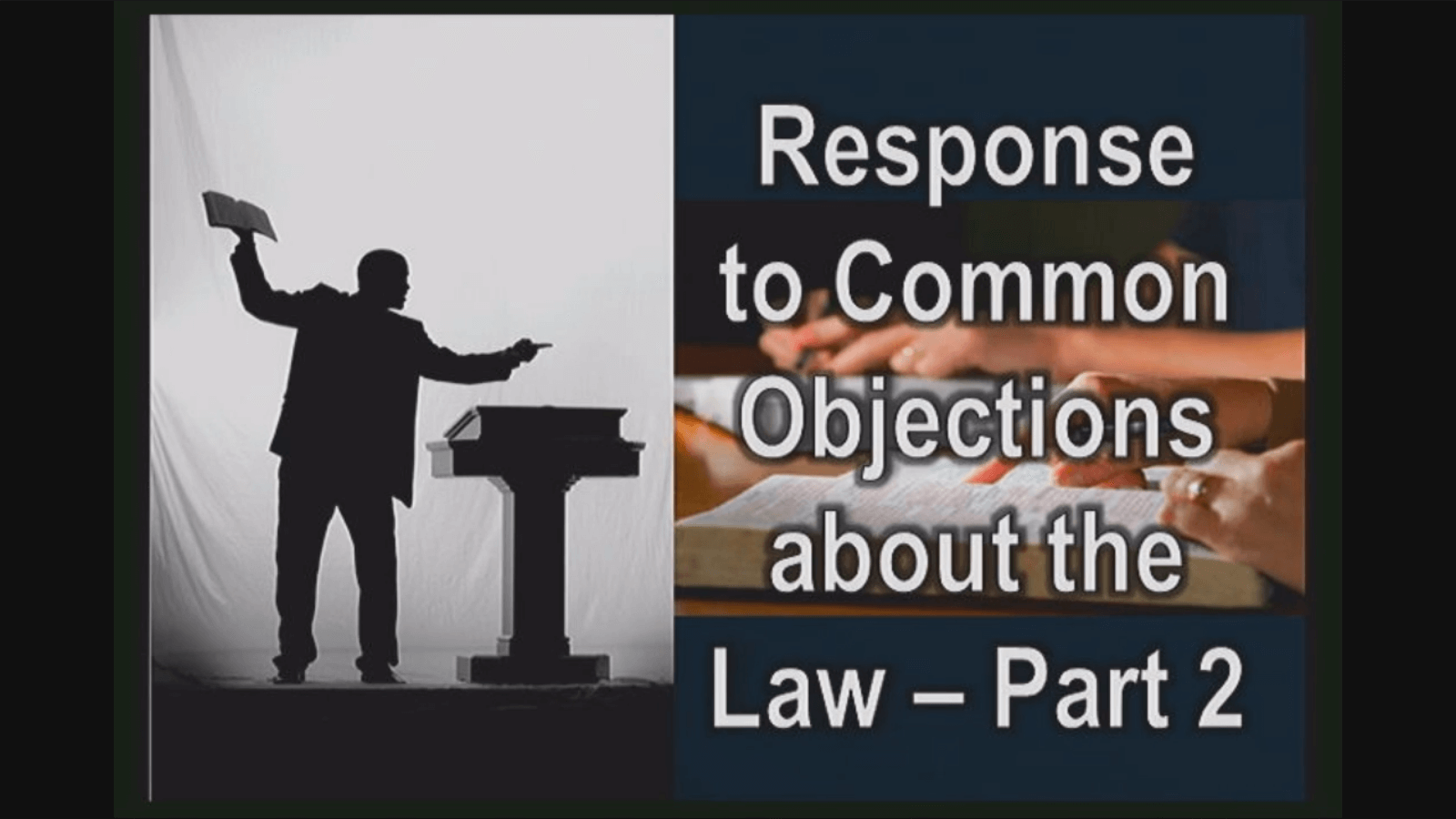 Response to Common Objections about the Law – Part 2