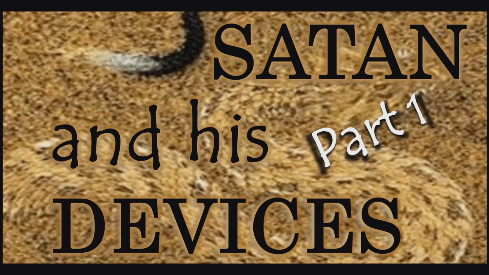 Satan and his Devices – Part 1