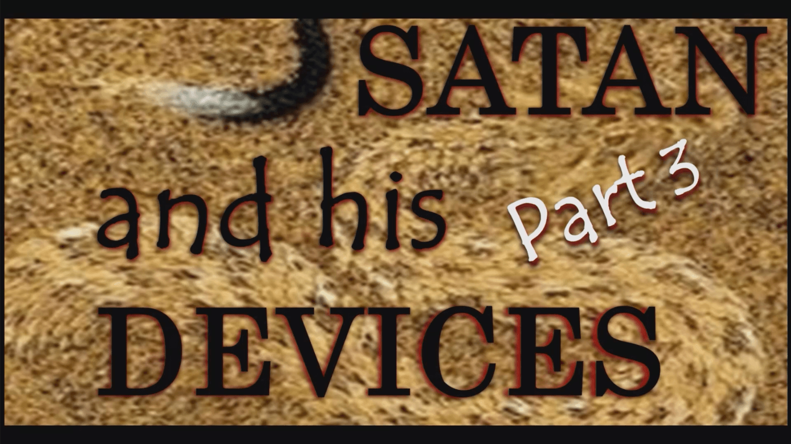 Satan and his Devices – Part 3