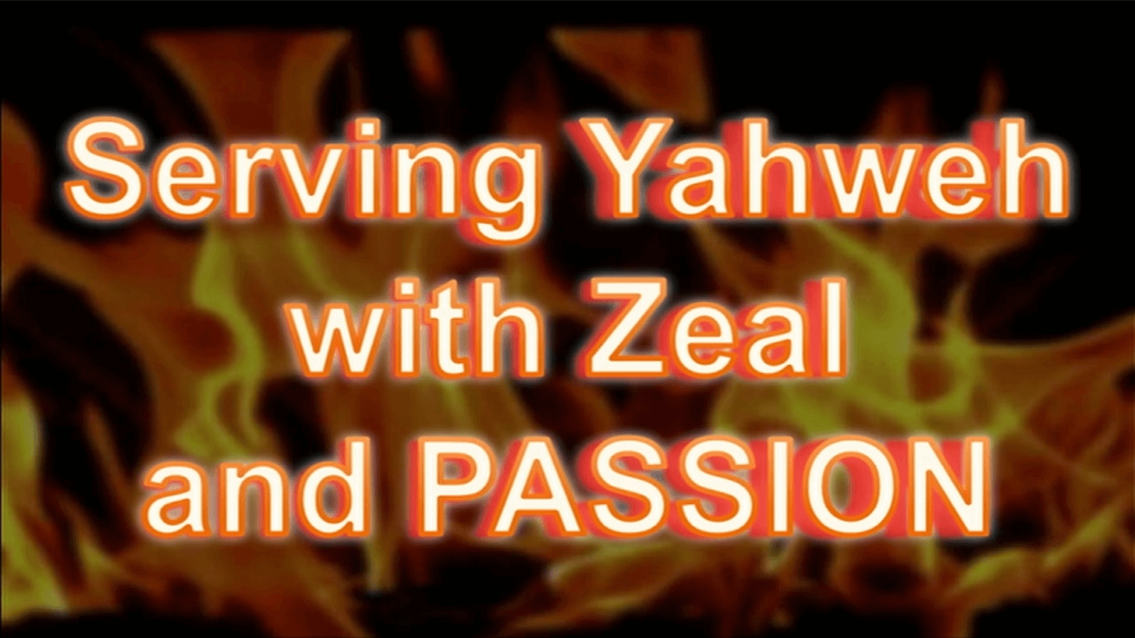 Serving Yahweh with Zeal and Passion