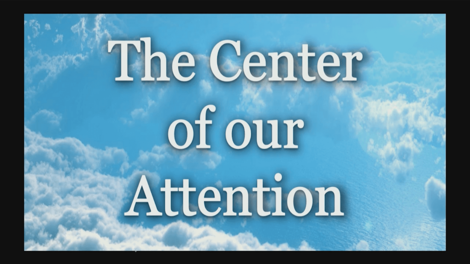 The Center of our Attention