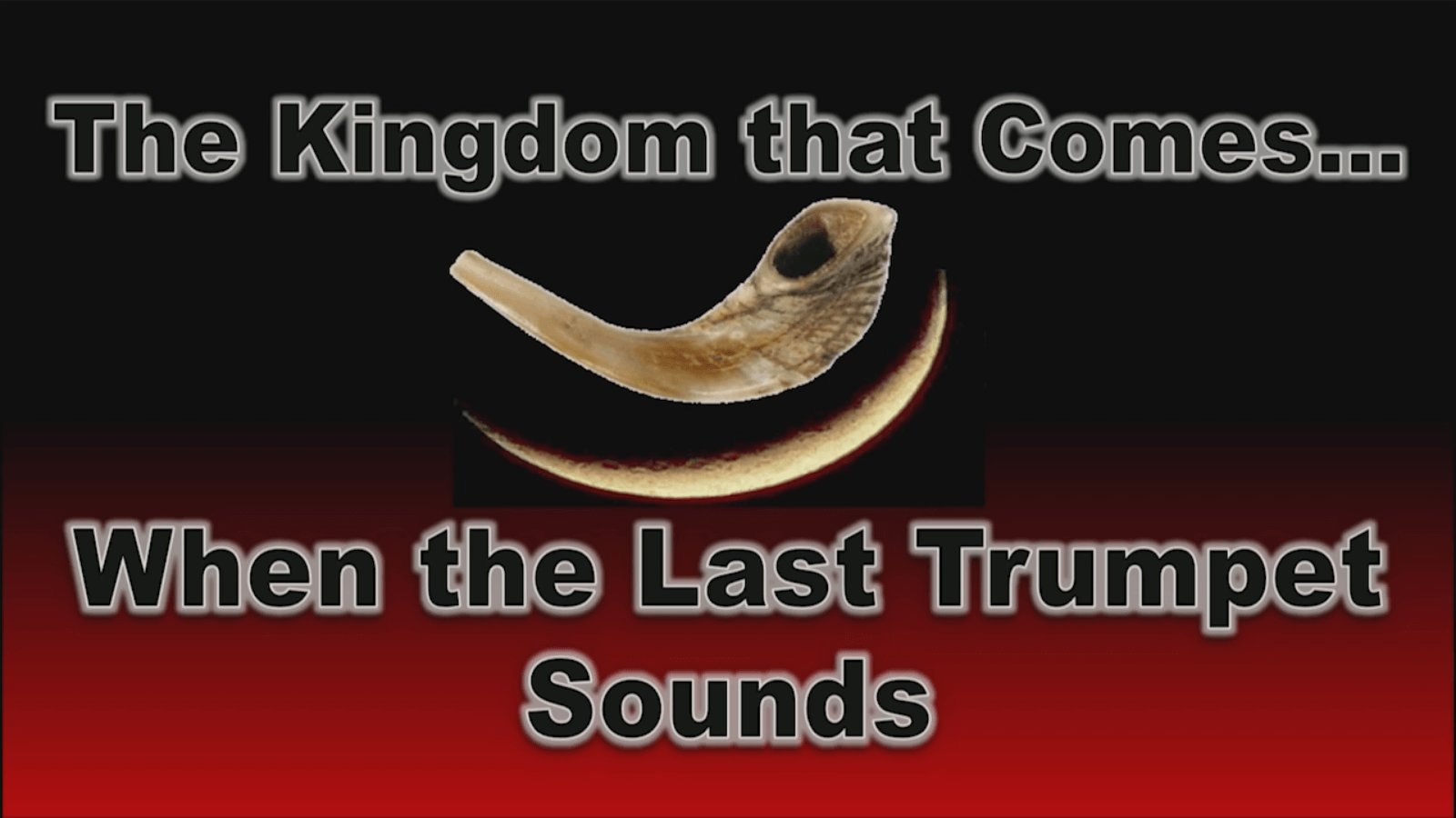 The Kingdom that Comes with the Last Trumpet Sounds