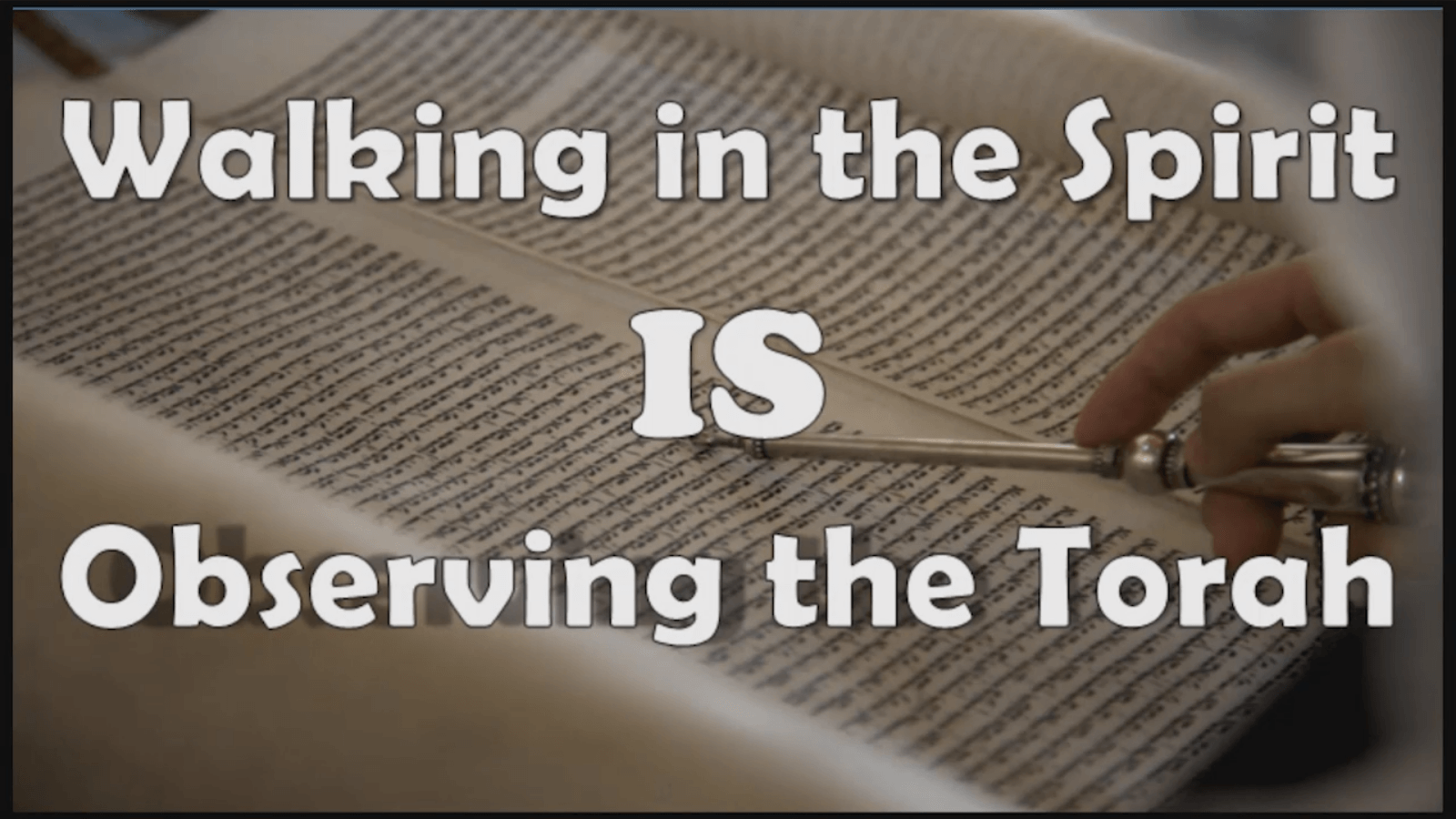 Walking in the Spirit IS Keeping the Torah