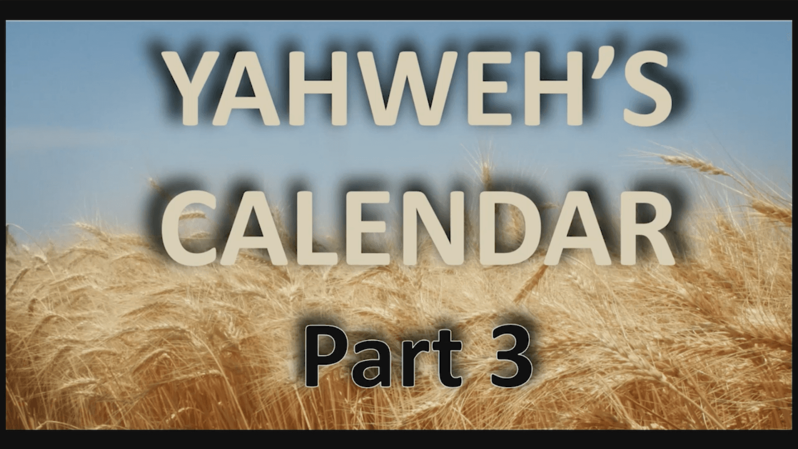 Yahweh's Calendar - Part 3 - Study