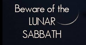 beware of the lunar sabbath