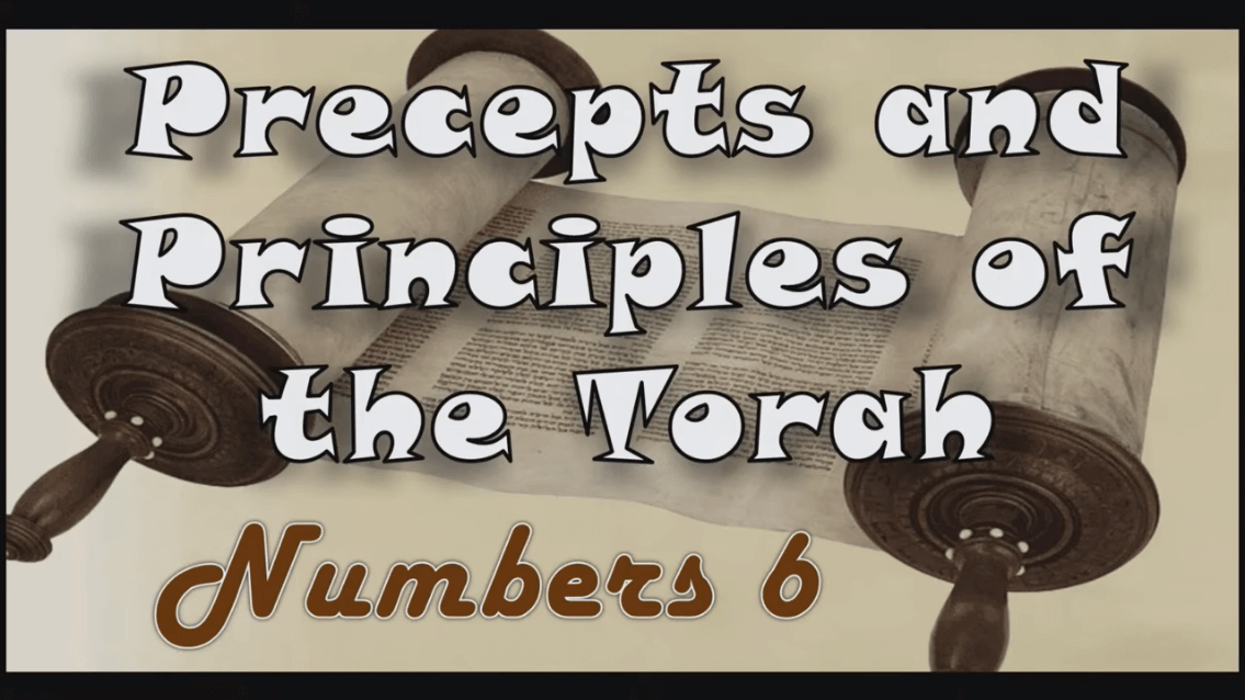 Precepts & Principles of the Torah – Numbers Chapter 6