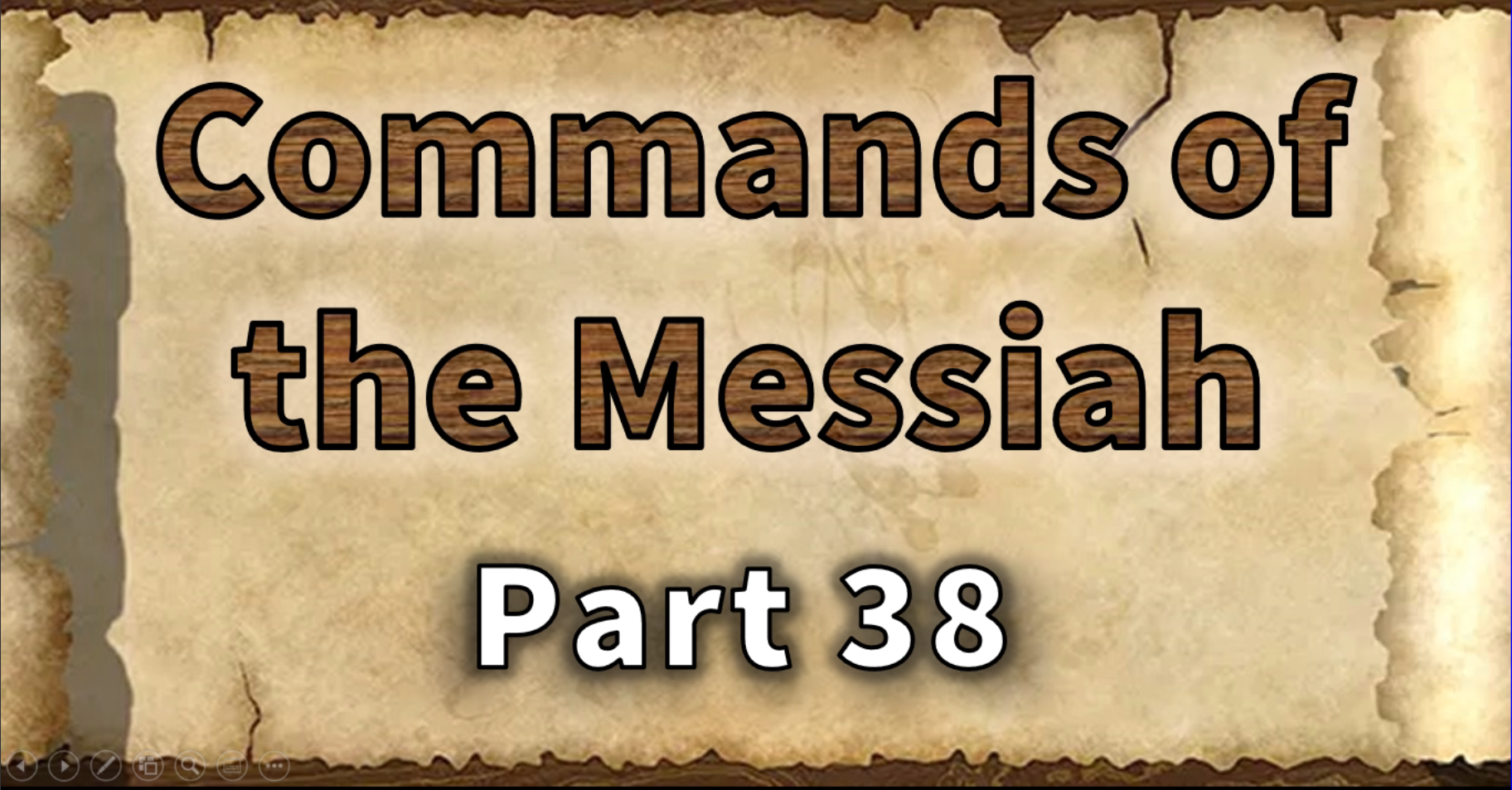 Commands of the Messiah – Part 38