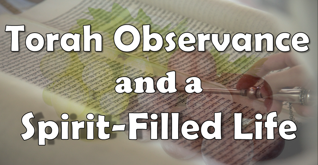 Torah Observance and a Spirit-Filled Life