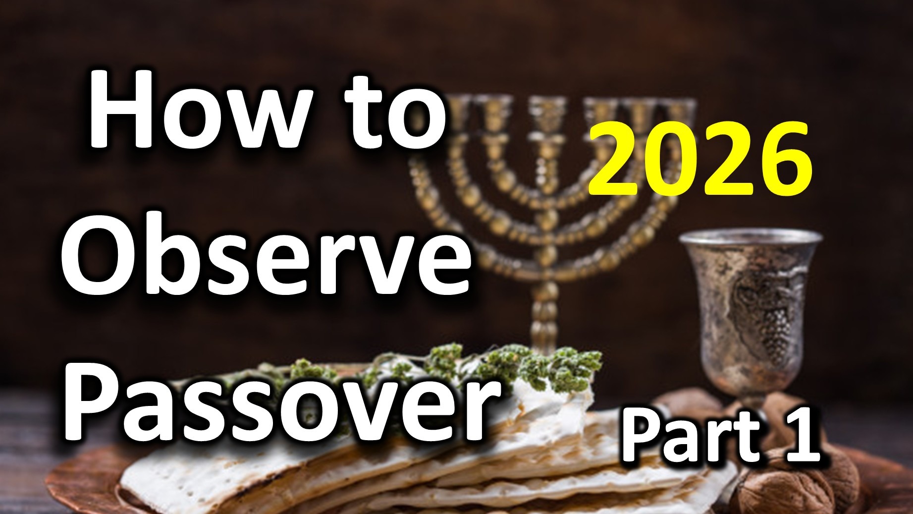How to Observe Passover – Part 1